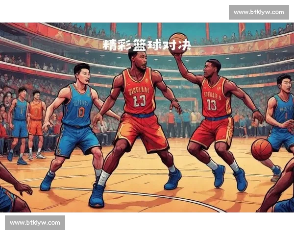 高清篮球直播全程跟踪精彩赛事即时更新让你不错过每一场精彩对决 - 副本 - 副本 (2) - 副本 - 副本 - 副本 - 副本